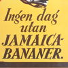 Reklamskylt, "Banan Vecka".Jamaica Bananer.